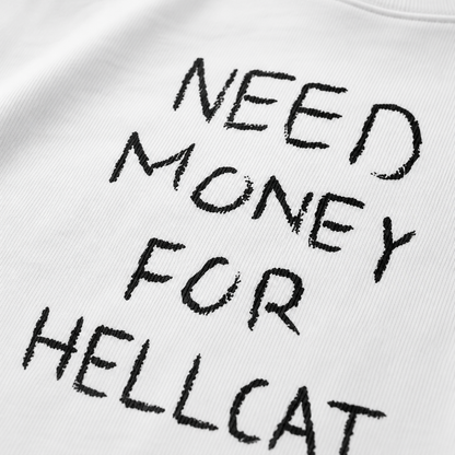 "Need Money For Hellcat" T-Shirt