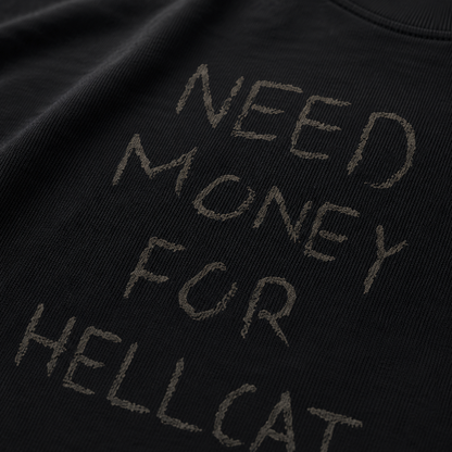 "Need Money For Hellcat" T-Shirt