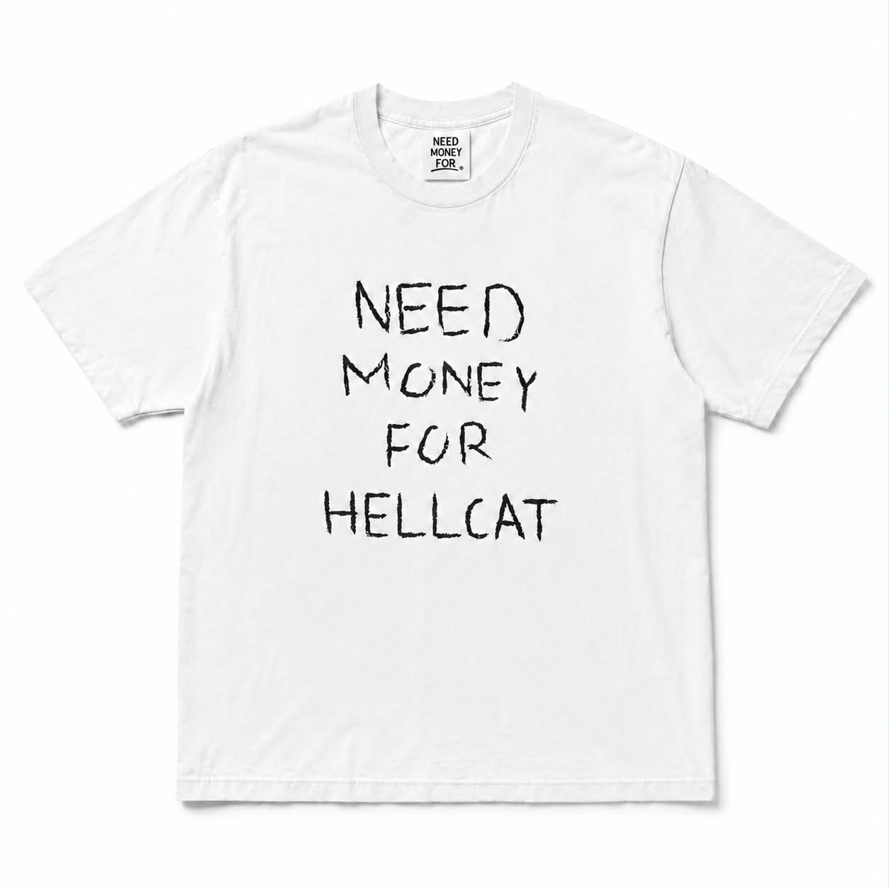 "Need Money For Hellcat" T-Shirt